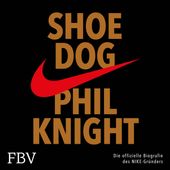 Shoe Dog (Die offizielle Biografie des NIKE-Gründers)