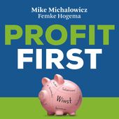 Profit first (Transformeer je bedrijf ine een money-making machine)