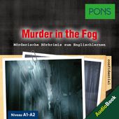 Pons Hörkrimi Englisch: Murder in the Fog (Mörderische Kurzkrimis Zum Englischlernen (A1-A2))