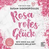 Rosarotes Glück (Setz doch mal die rosarote Brille auf!)