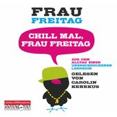 Chill mal, Frau Freitag (Aus dem Alltag einer unerschrockenen Lehrerin)