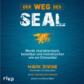 Der Weg des SEAL (Werde charakterstark, belastbar und instinktsicher wie ein Elitesoldat)