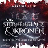 Von Sternenglanz und Kronen (Ein Thron aus Licht und Schatten)