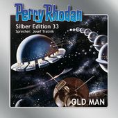 OLD MAN - Perry Rhodan - Silber Edition 33 (Ungekürzt)