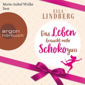 Das Leben braucht mehr Schokoguss (Ungekürzte Lesung)