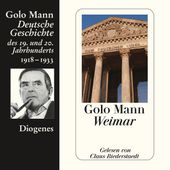 Weimar - Deutsche Geschichte des 19. und 20. Jahrhunderts (Ungekürzt)