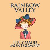 Rainbow Valley - Anne of Green Gables, Book 7 (Unabridged)