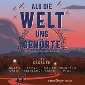 Als die Welt uns gehörte (Ungekürzte Lesung)