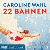 22 Bahnen (»Ich bin durch ›22 Bahnen‹ gerauscht und hellauf begeistert. Herzerwärmend, fein, gnadenlos und richtig schön zugleich.« Alina Bronsky)