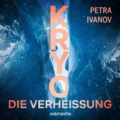 Kryo - Die Verheißung (Thriller. Die KRYO-Trilogie I) (Thriller. Die KRYO-Trilogie I)