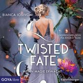 Twisted Fate. Wenn Magie erwacht (Band 1 [Ungekürzt])