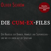 Die Cum-Ex-Files (Der Raubzug der Banker, Anwälte und Superreichen - Und wie ich ihnen auf die Spur kam)