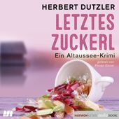 Letztes Zuckerl (Ein Altaussee-Krimi) (Ein Altaussee-Krimi)