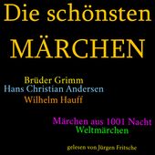 Die schönsten Märchen (Die größte Box aller Zeiten mit den Brüdern Grimm, Hans Christian Andersen, Wilhelm Hauff, Märchen aus 1001 Nacht und vielen Weltmärchen!)